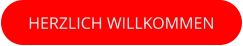 HERZLICH WILLKOMMEN
