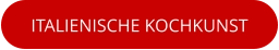 ITALIENISCHE KOCHKUNST